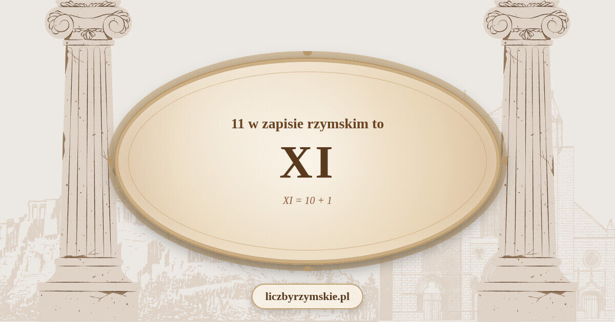 11 w zapisie rzymskim - XI