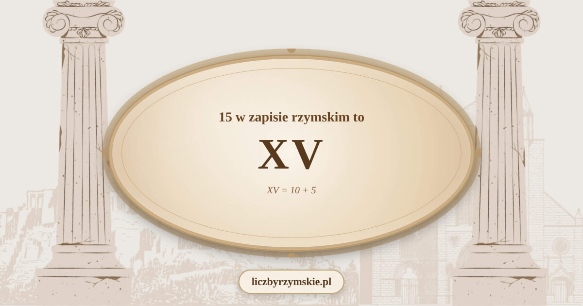 15 w zapisie rzymskim - XV