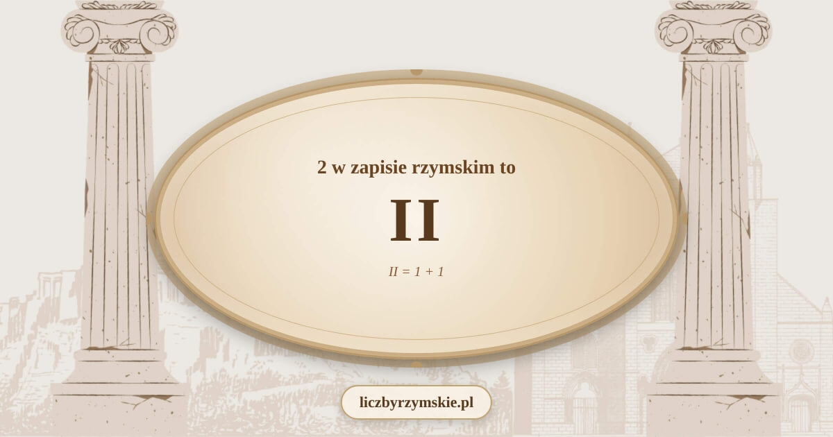 2 w zapisie rzymskim - II