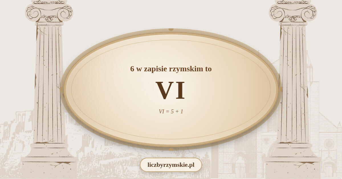6 w zapisie rzymskim - VI
