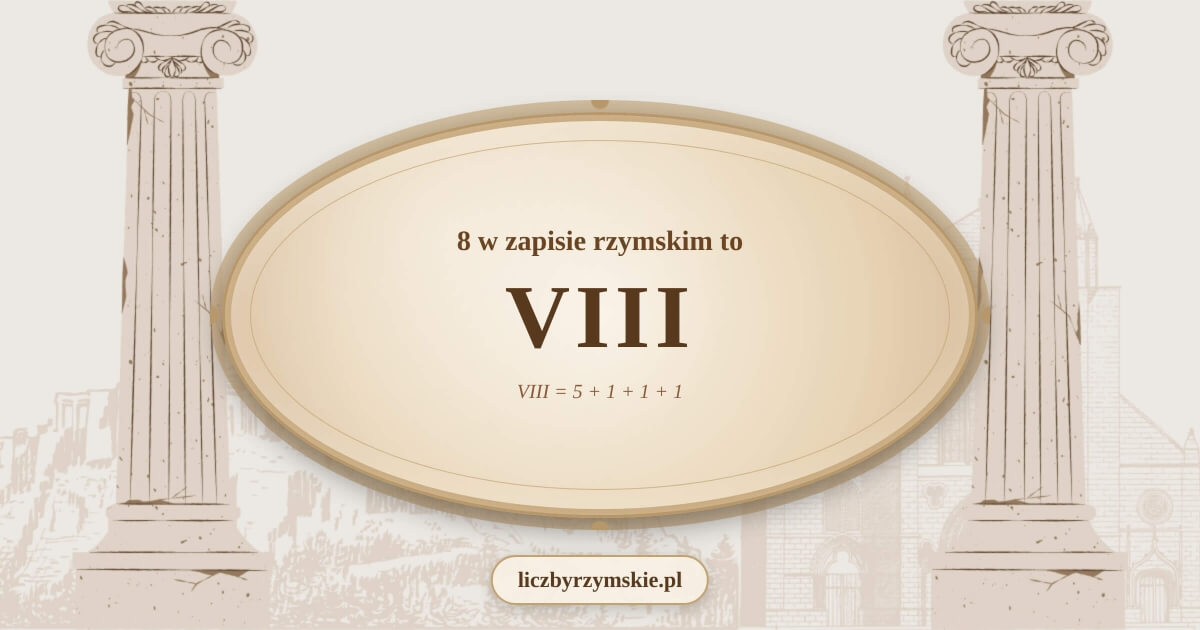 8 w zapisie rzymskim - VIII